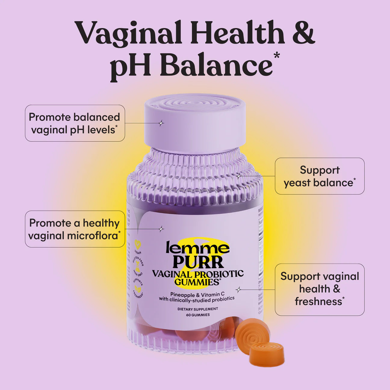 Lemme Purr, Vaginal Probiotic Gummies, Pineapple,
60 Gummies